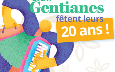 Les Gentianes fêtent leurs 20 ans !